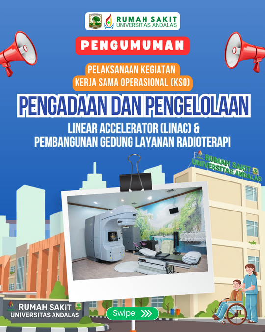 PENGUMUMAN PELAKSANAAN KEGIATAN KERJA SAMA OPERASIONAL (KSO)  PENGADAAN DAN PENGELOLAAN LINEAR ACCELERATOR (LINAC) SERTA PEMBANGUNAN GEDUNG LAYANAN RADIOTERAPI